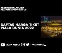 Berapa Harga Tiket Piala Dunia Qatar