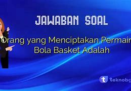 Bola Basket Diciptakan Oleh Seseorang Yang Bernama